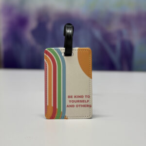 Luggage Tag: Be Kind to Yourself and Others