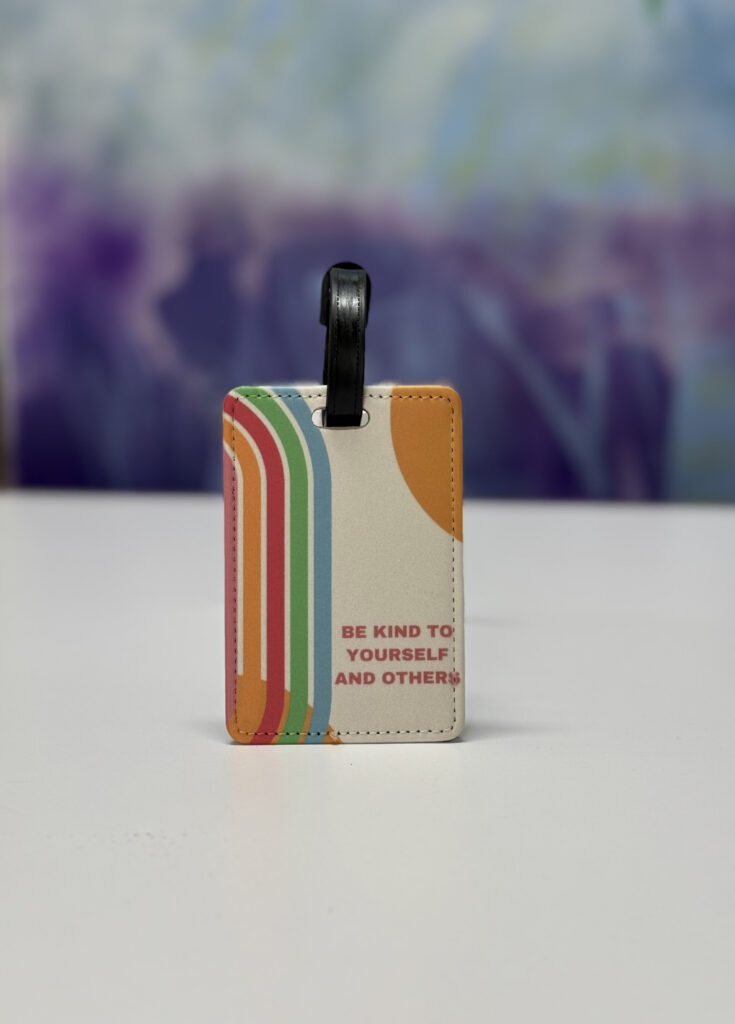 Luggage Tag: Be Kind to Yourself and Others