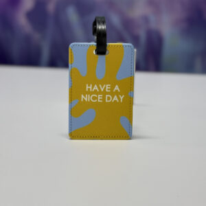 Luggage Tag: Have A Great Day