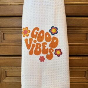 Kitchen Towel: Good Vibes